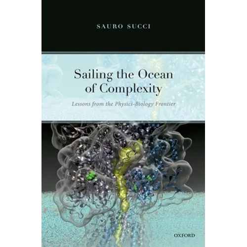 Sailing the Ocean of Complexity: Lessons from the Physics-Biology Frontier - Hardcover