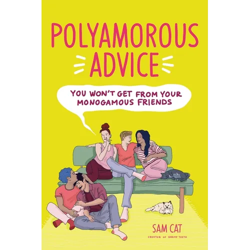 Polyamorous Advice You Won't Get from Your Monogamous Friends - Paperback