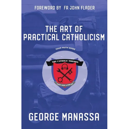 The Art of Practical Catholicism - Paperback