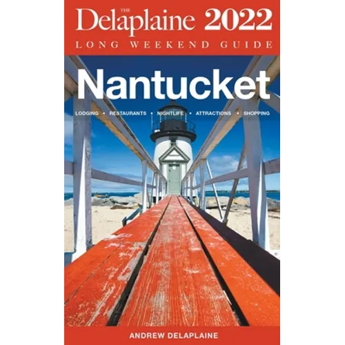 Nantucket - The Delaplaine Long Weekend Guide - Paperback