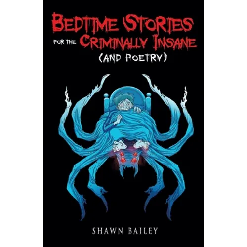 Bedtime Stories for the Criminally Insane (and poetry) - Paperback