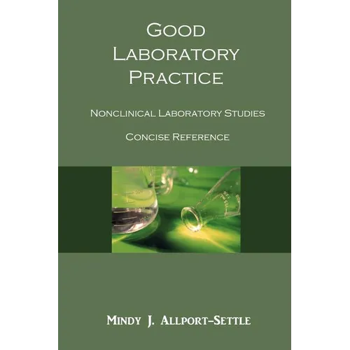 Good Laboratory Practice: Nonclinical Laboratory Studies Concise Reference - Paperback