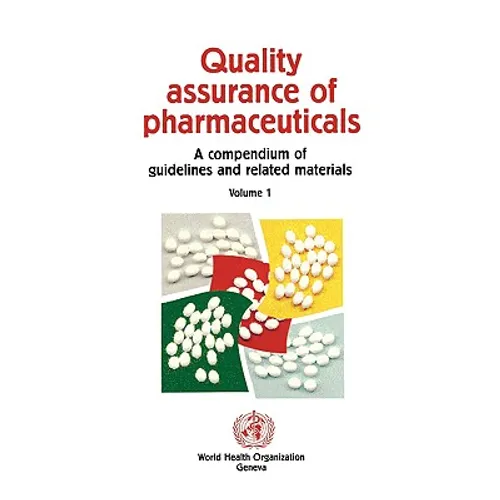 Quality Assurance of Pharmaceuticals: A Compendium of Guidelines and Related Materials - Paperback