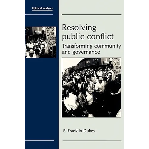 Resolving Public Conflict: Transforming Community and Governance - Paperback