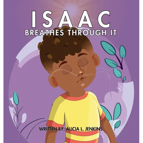 Isaac Breathes Through It - Hardcover