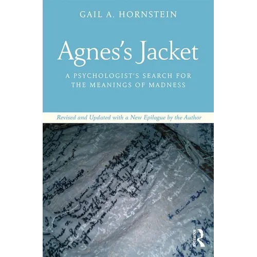 Agnes's Jacket: A Psychologist's Search for the Meanings of Madness.Revised and Updated with a New Epilogue by the Author - Paperback