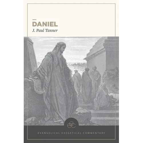 Daniel: Evangelical Exegetical Commentary - Hardcover
