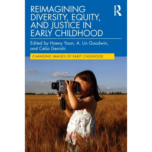 Reimagining Diversity, Equity, and Justice in Early Childhood - Paperback