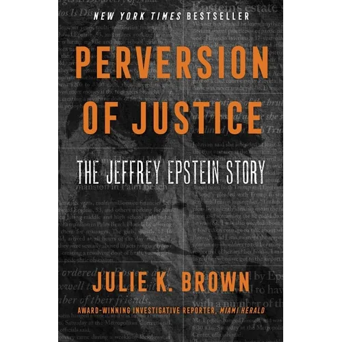 Perversion of Justice: The Jeffrey Epstein Story - Hardcover