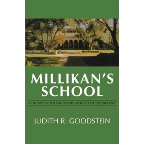 Millikan's School: A History of the California Institute of Technology - Paperback