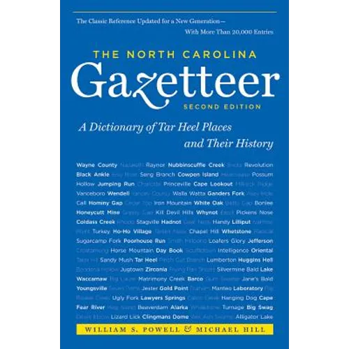 The North Carolina Gazetteer, 2nd Ed: A Dictionary of Tar Heel Places and Their History - Paperback