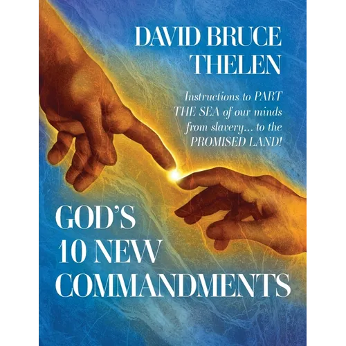 God's 10 New Commandments: Instructions to PART THE SEA of our minds from slavery... to the PROMISE LAND! - Paperback