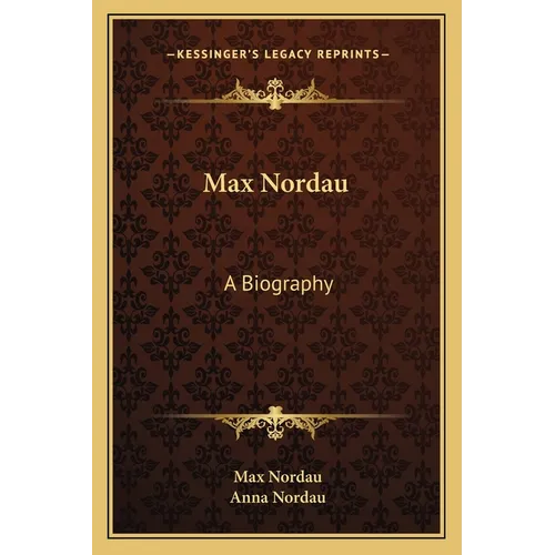 Max Nordau: A Biography - Paperback