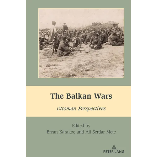 The Balkan Wars: Ottoman Perspectives - Hardcover