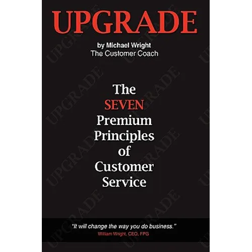 Upgrade: The Seven Premium Principles Of Customer Service - Hardcover