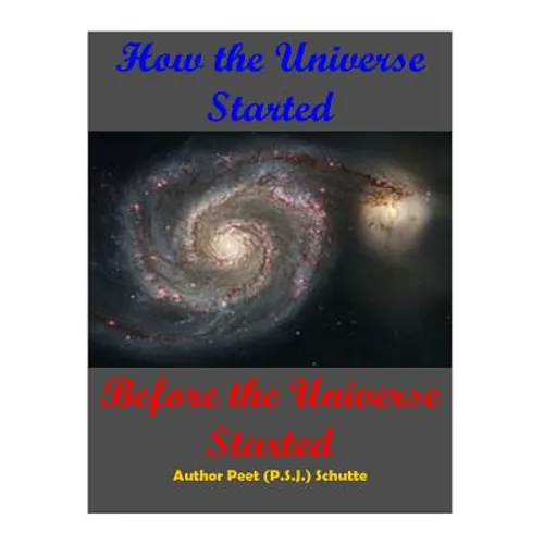 How The Universe Started Before the Universe Started - Paperback