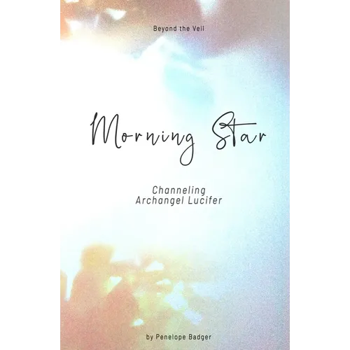 Morning Star: Channeling Archangel Lucifer - Paperback
