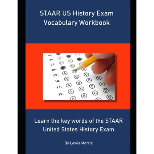 STAAR US History Exam Vocabulary Workbook: Learn the key words of the STAAR United States History Exam - Paperback
