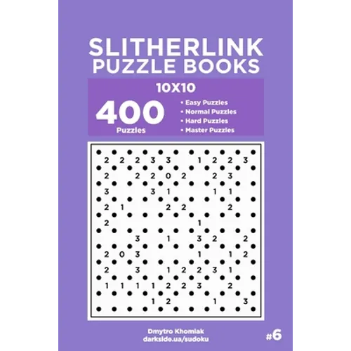Slitherlink Puzzle Books - 400 Easy to Master Puzzles 10x10 (Volume 6) - Paperback
