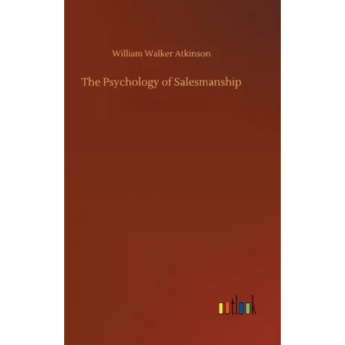 The Psychology of Salesmanship - Hardcover