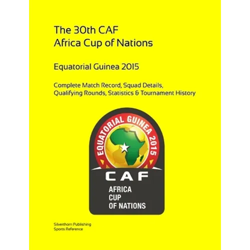2015 Africa Cup of Nations: Complete Tournament Record - Paperback