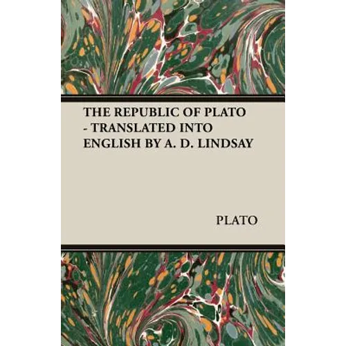 The Republic of Plato - Translated Into English by A. D. Lindsay - Paperback