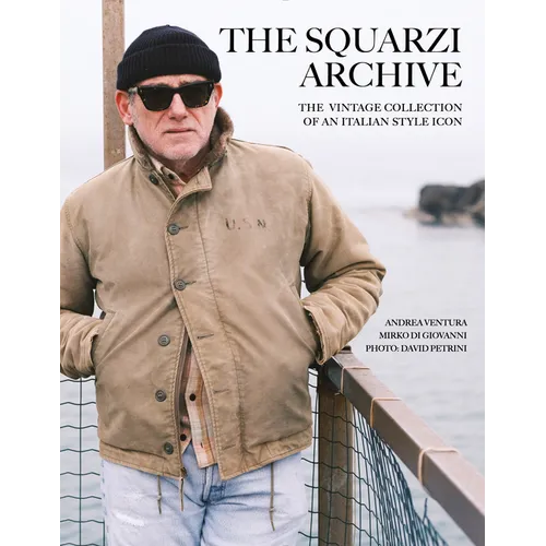 The Squarzi Archive: The Vintage Collection of an Italian Fashion Icon - Hardcover