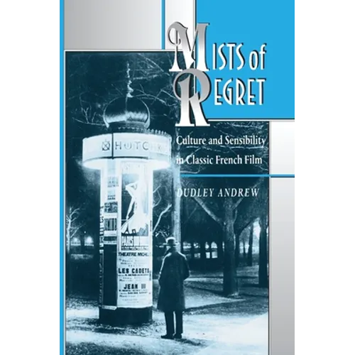 Mists of Regret: Culture and Sensibility in Classic French Film - Paperback