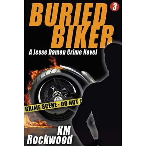Buried Biker: Jesse Damon Crime Novel, #3 - Paperback