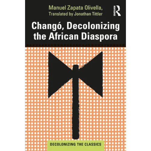 Changó, Decolonizing the African Diaspora - Paperback