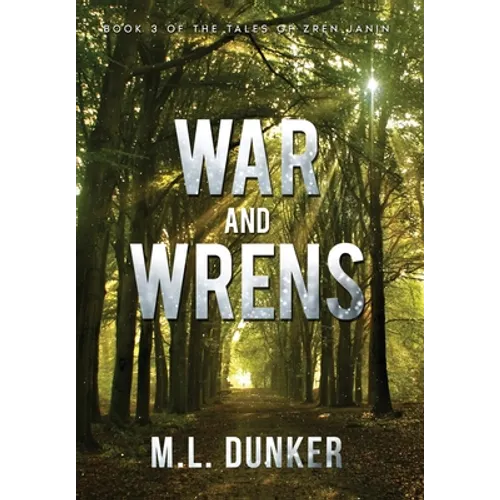 War and Wrens: Book 3 of The Tales of Zren Janin - Hardcover