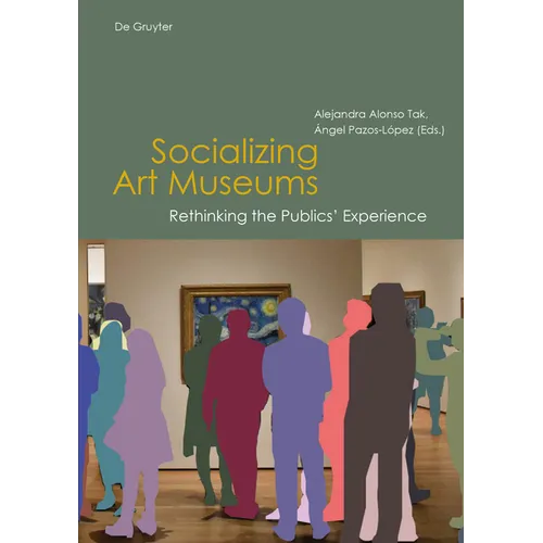 Socializing Art Museums: Rethinking the Publics' Experience - Hardcover