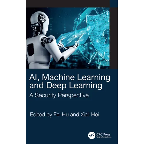 AI, Machine Learning and Deep Learning: A Security Perspective - Paperback