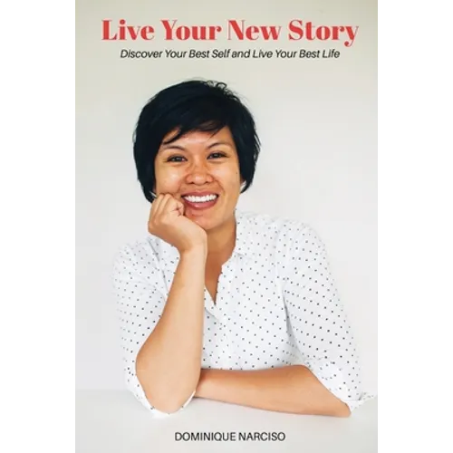 Live Your New Story: Discover Your Best Self and Live Your Best Life - Paperback