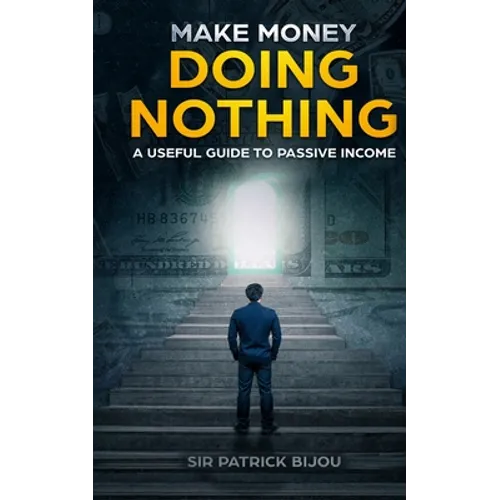 Make Money Doing Nothing - Paperback