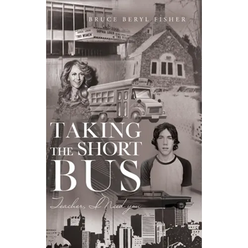 Taking the Short Bus: Teacher, I Need You - Hardcover