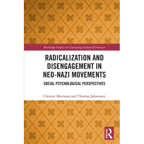 Radicalization and Disengagement in Neo-Nazi Movements: Social Psychology Perspective - Paperback