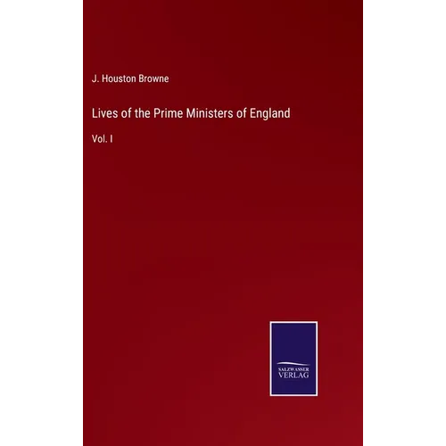 Lives of the Prime Ministers of England: Vol. I - Hardcover