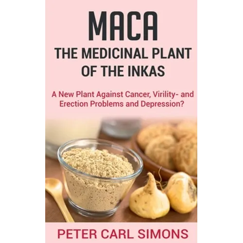Maca - The Medicinal Plant of the Inkas - Paperback