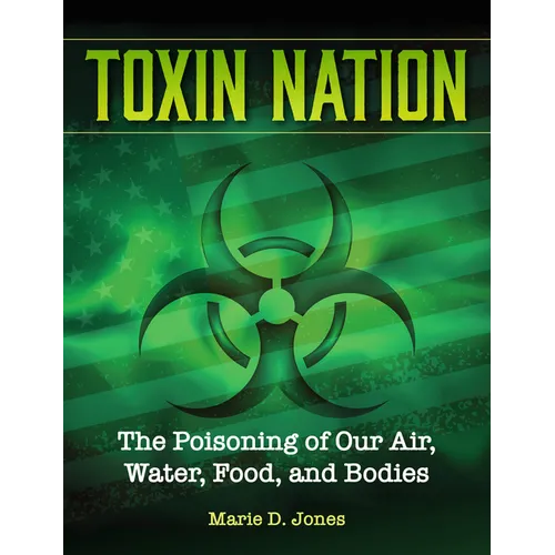 Toxin Nation: The Poisoning of Our Air, Water, Food, and Bodies - Paperback