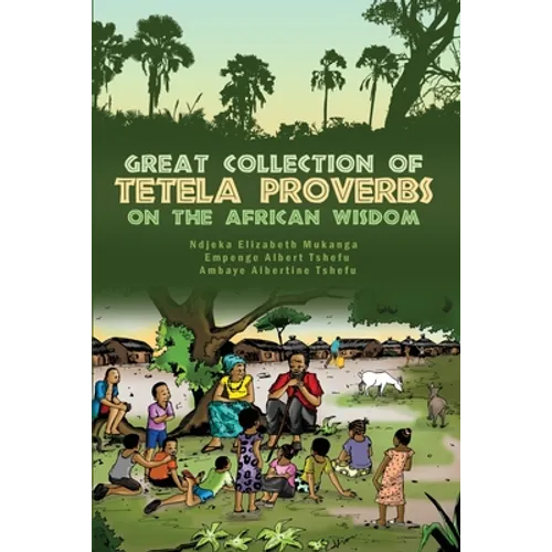 Great Collection of Tetela Proverbs on the African Wisdom - Paperback