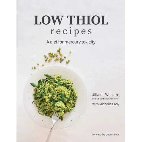 Low Thiol Recipes: For people with symptoms of mercury toxicity and thiol intolerance - Paperback