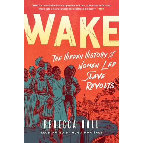 Wake: The Hidden History of Women-Led Slave Revolts - Paperback