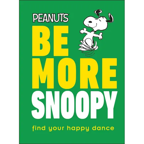 Peanuts Be More Snoopy - Hardcover