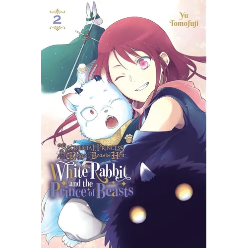 Sacrificial Princess and the King of Beasts Heir: White Rabbit and the Prince of Beasts, Vol. 2: Volume 2 - Paperback