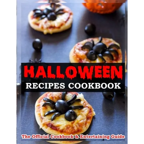 Halloween Recipes Cookbook: The Official Cookbook & Entertaining Guide - Paperback