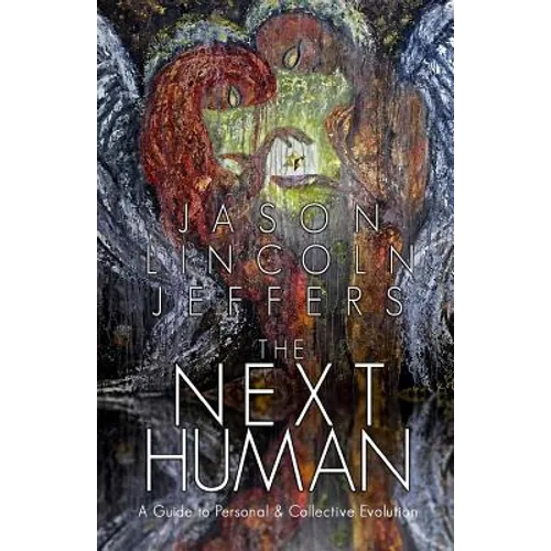 The Next Human: A Guide to Personal and Collective Evolution - Paperback
