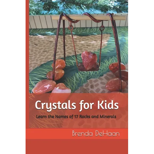 Crystals for Kids: Learn the Names of 17 Rocks and Minerals - Paperback
