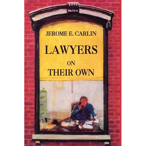 Lawyers on Their Own: The Solo Practitioner in an Urban Setting - Paperback