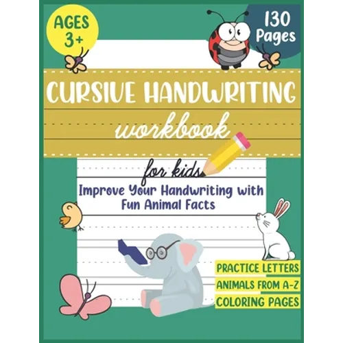 Cursive Handwriting Workbook for Kids: Improve Your Handwriting Practice for Kids with Fun Animal Facts: Cursive letter tracing book for Pre K, Kinder - Paperback